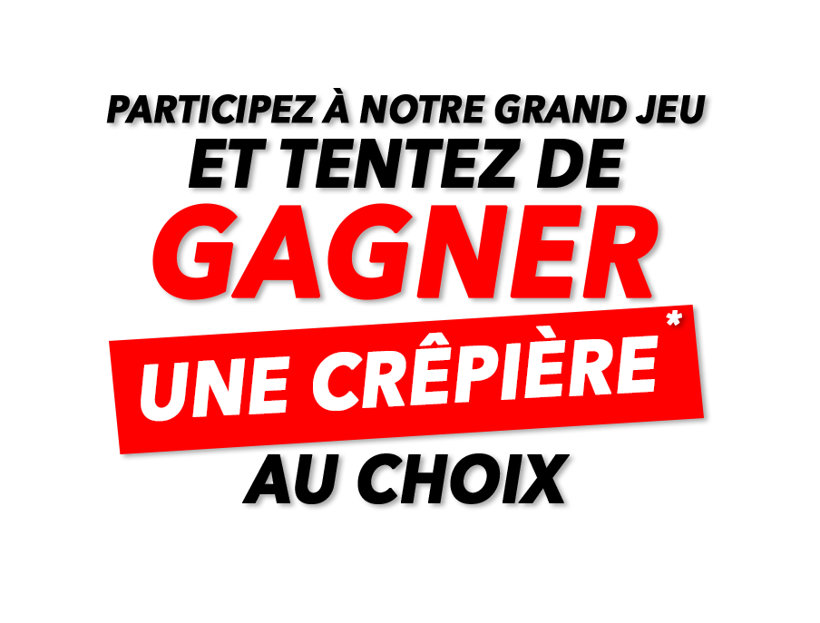 GAGNEZ UNE CRÊPIÈRE